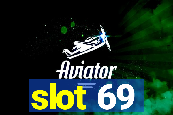 slot 69