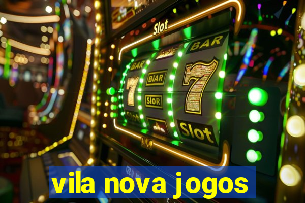 vila nova jogos