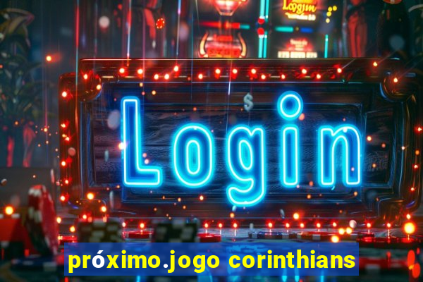 próximo.jogo corinthians