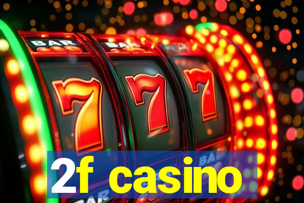 2f casino