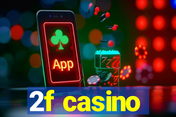 2f casino