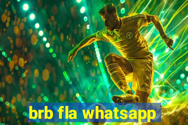 brb fla whatsapp