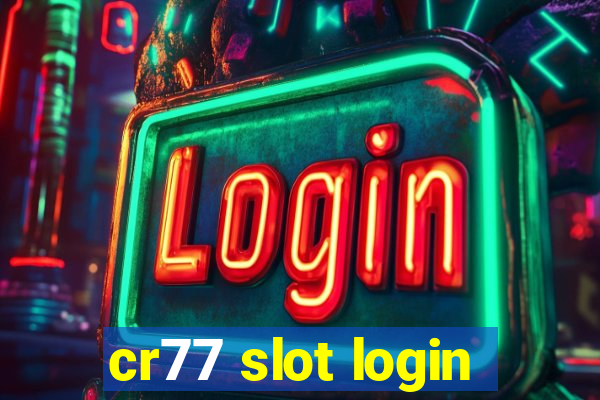 cr77 slot login