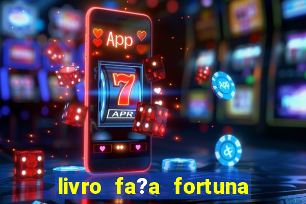 livro fa?a fortuna com a??es antes que seja tarde