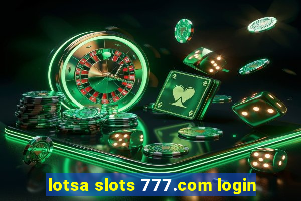 lotsa slots 777.com login