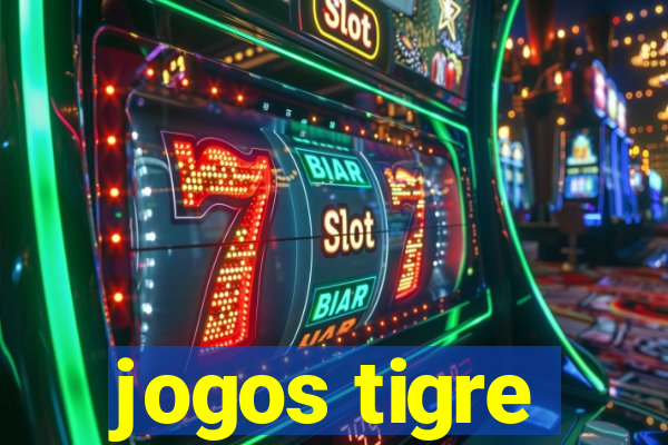 jogos tigre