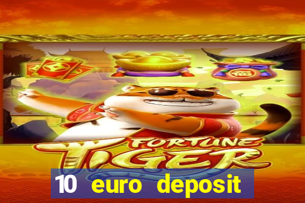 10 euro deposit trustly casino