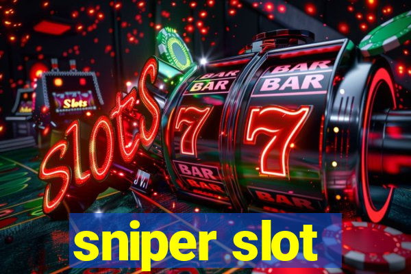 sniper slot