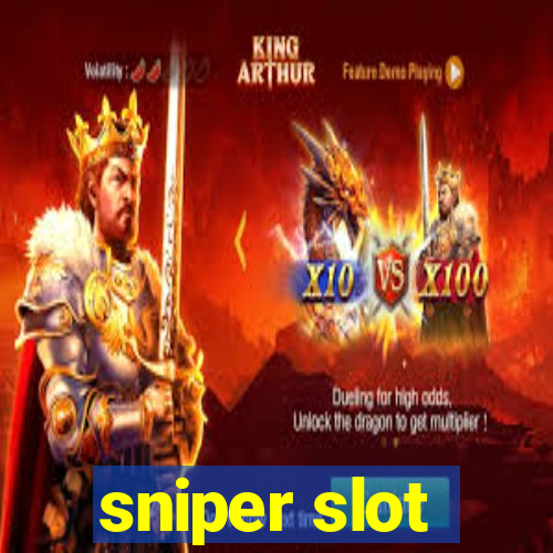 sniper slot