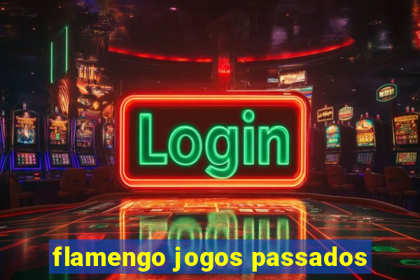 flamengo jogos passados