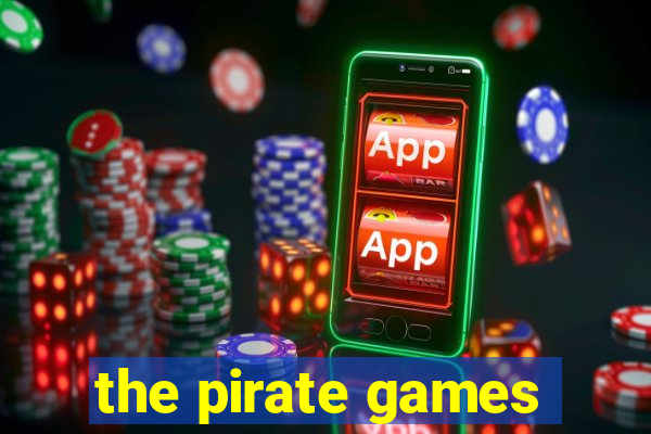 the pirate games