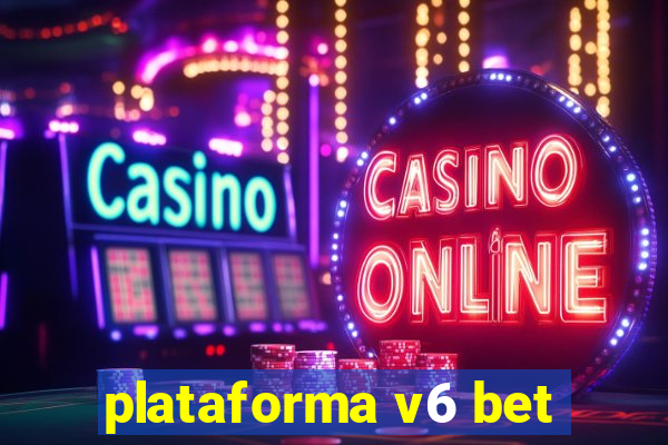 plataforma v6 bet