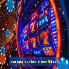 europa casino é confiável