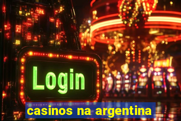 casinos na argentina