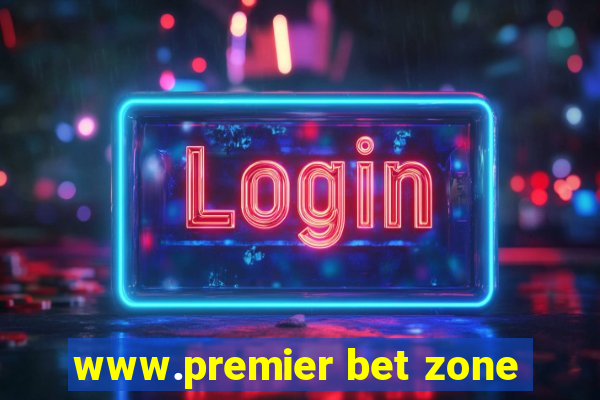 www.premier bet zone