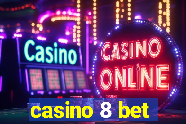 casino 8 bet