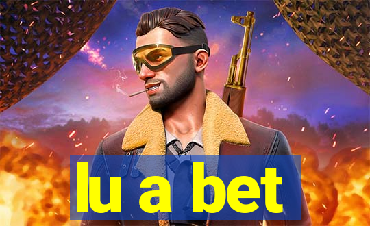 lu a bet