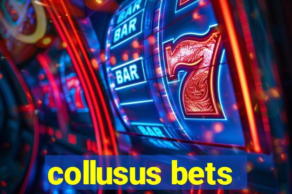 collusus bets