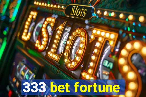 333 bet fortune