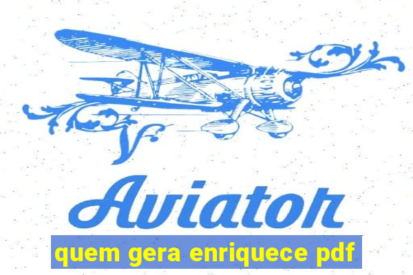 quem gera enriquece pdf