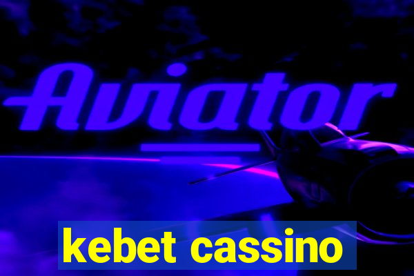 kebet cassino