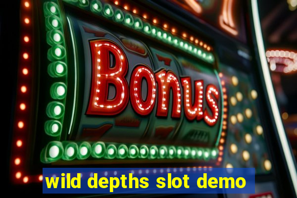 wild depths slot demo