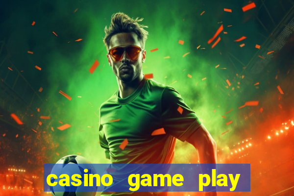 casino game play for free