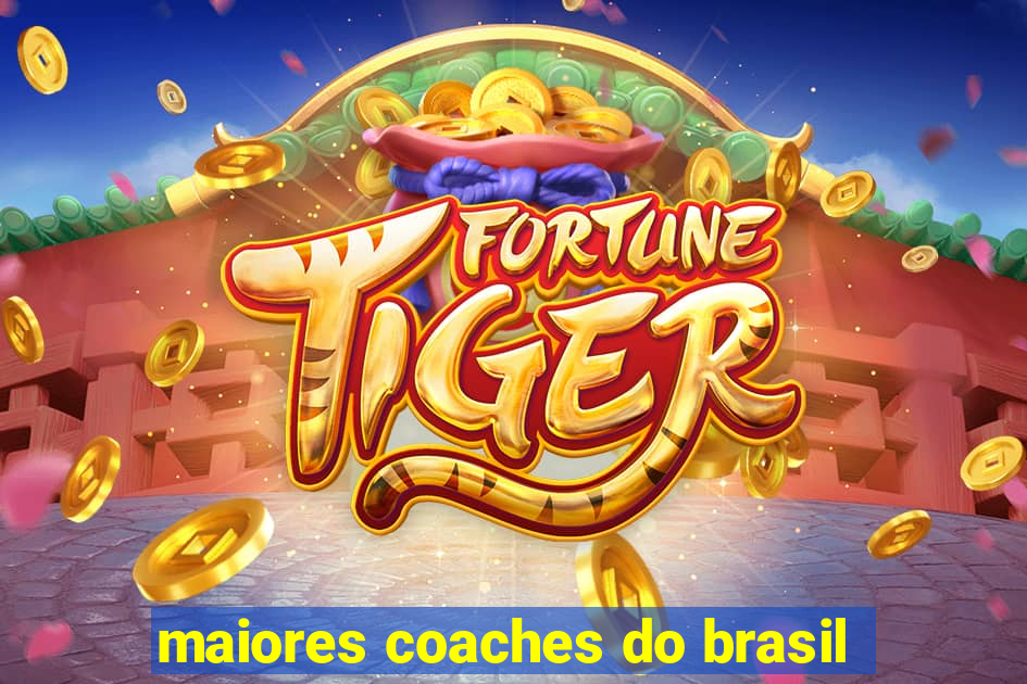 maiores coaches do brasil