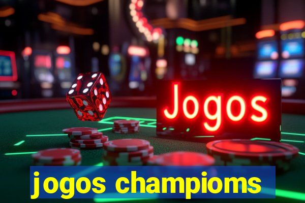 jogos champioms