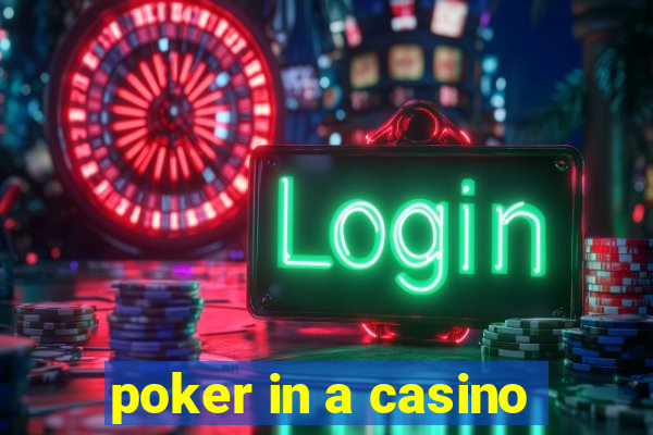 poker in a casino