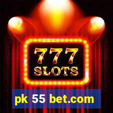 pk 55 bet.com