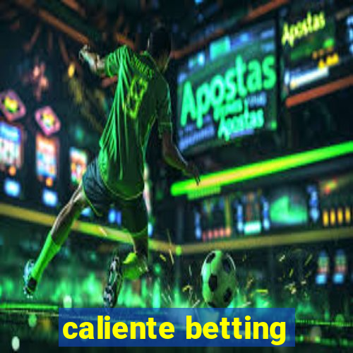 caliente betting