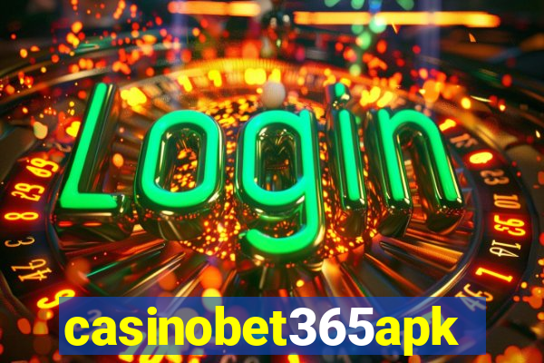 casinobet365apk