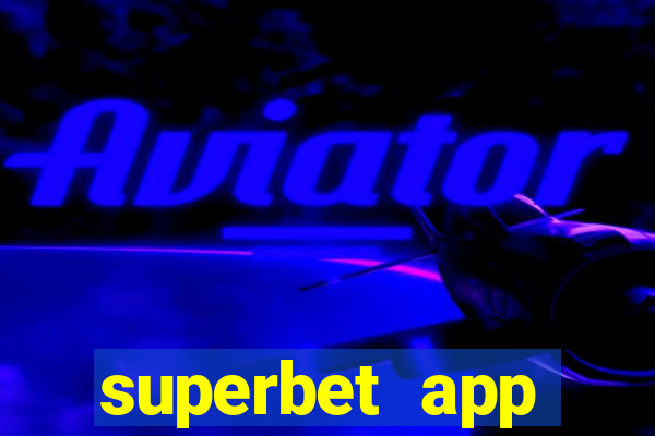 superbet app download apk