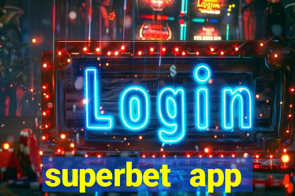 superbet app download apk