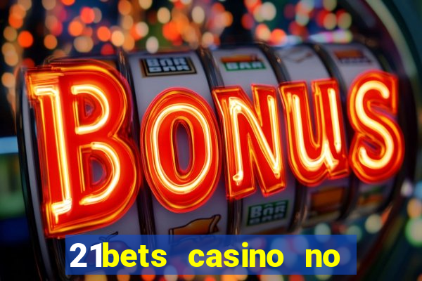 21bets casino no deposit bonus