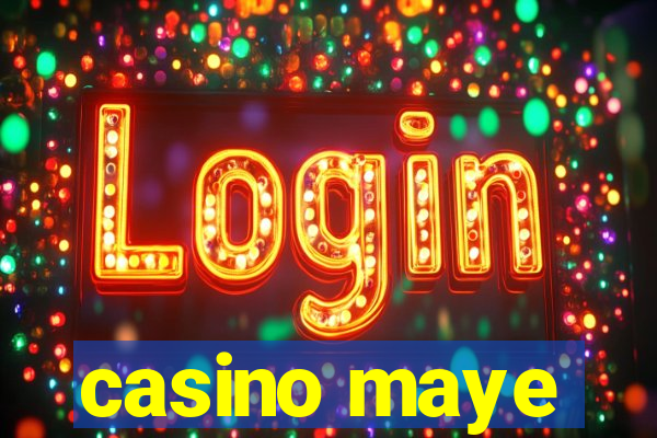 casino maye