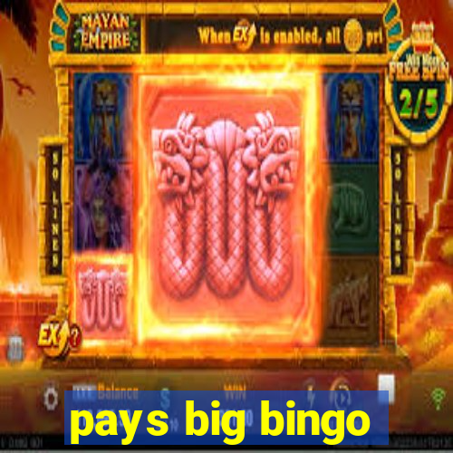 pays big bingo