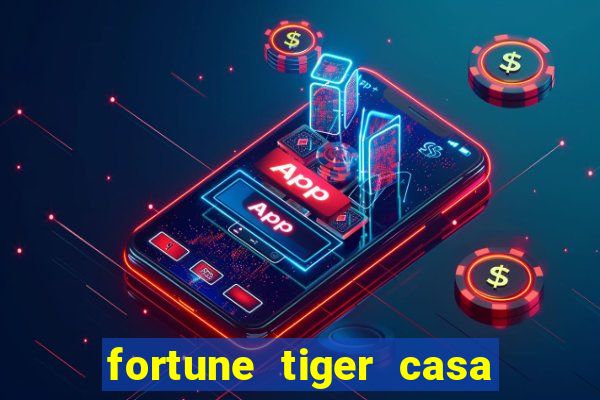 fortune tiger casa de aposta