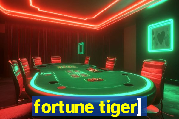 fortune tiger]