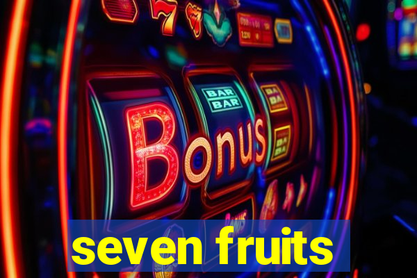 seven fruits