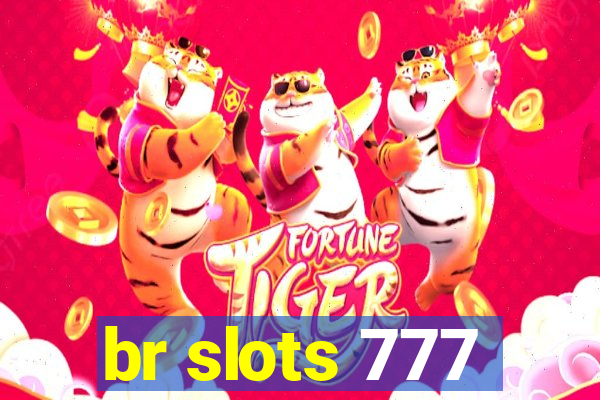 br slots 777