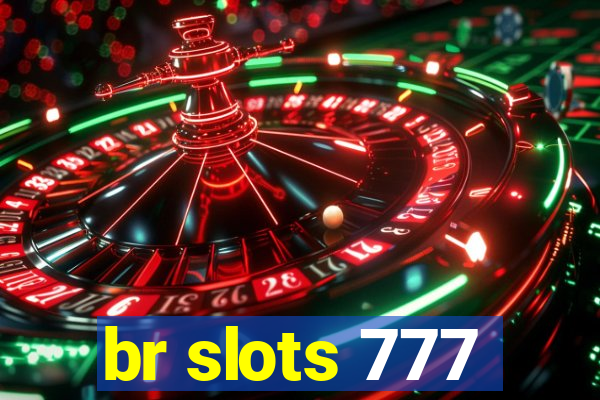 br slots 777