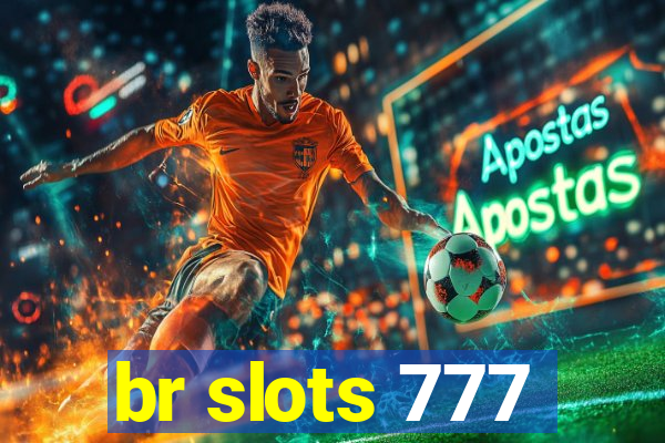 br slots 777