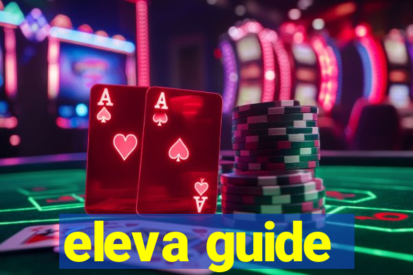 eleva guide