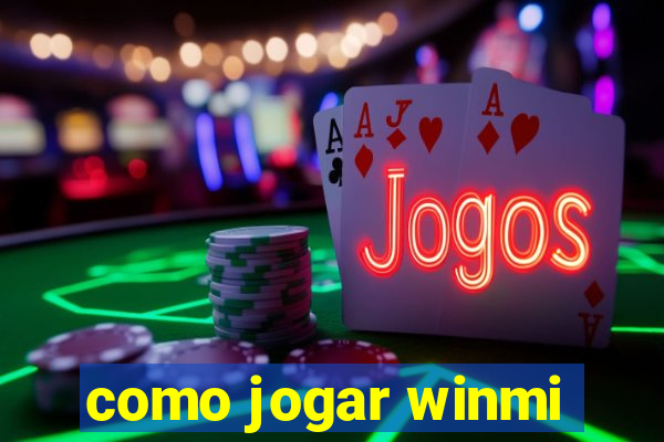 como jogar winmi