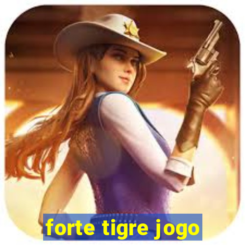 forte tigre jogo