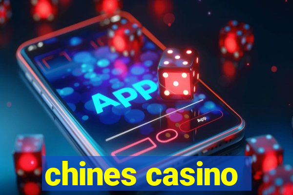 chines casino