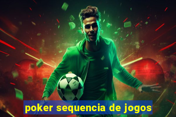 poker sequencia de jogos