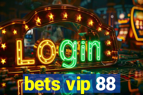 bets vip 88